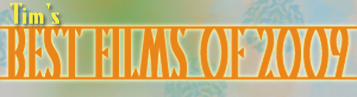 Tim Sika's Best Films of 2009